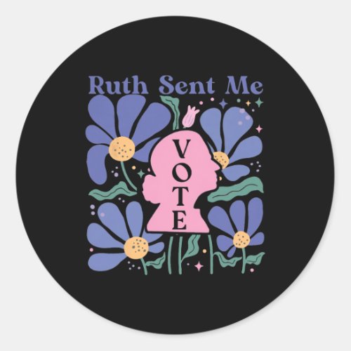 Like Ruth Sent You Feminist Empowerment Top 1  Classic Round Sticker