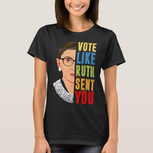 Like Ruth Sent You Feminist  T_Shirt