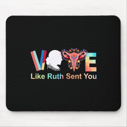 Like Ruth Sent You Feminist Voting Inspirational 2 Mouse Pad