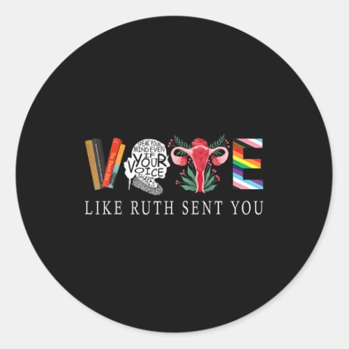 Like Ruth Sent You _ Funny Feminist Lgbt  Classic Round Sticker