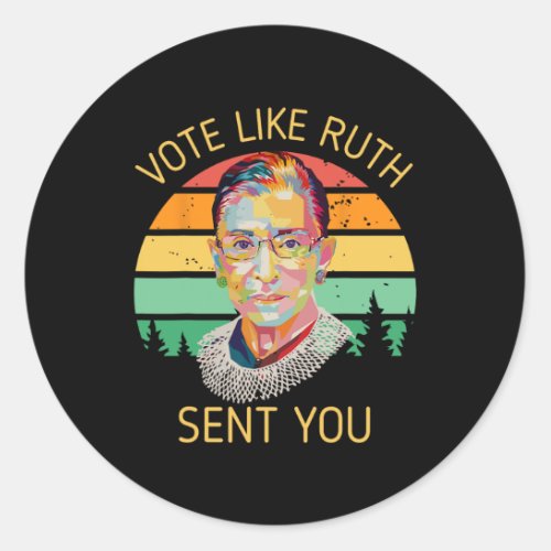 Like Ruth Sent You Presidential Election Voting Vo Classic Round Sticker