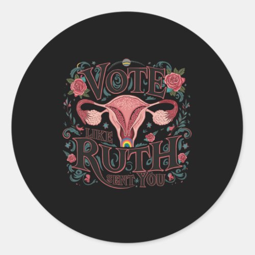 Like Ruth Sent You Rbg Feminist Voting Inspiration Classic Round Sticker