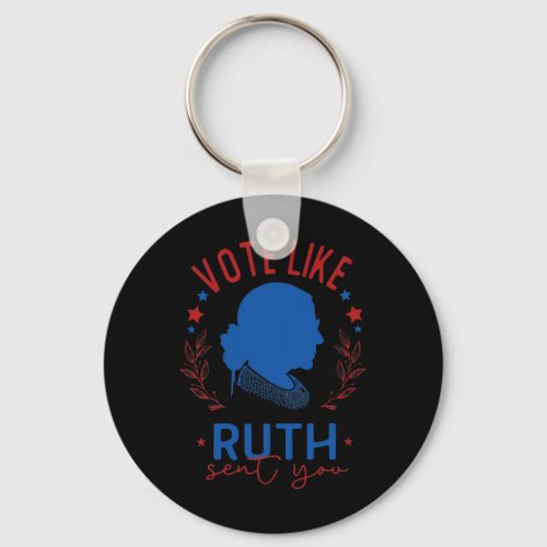 Like Ruth Sent You Rbg Feminist Voting Inspiration Keychain