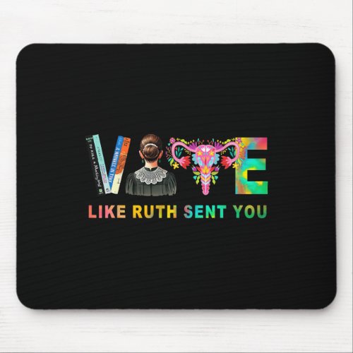 Like Ruth Sent You Rbg Feminist Voting Inspiration Mouse Pad