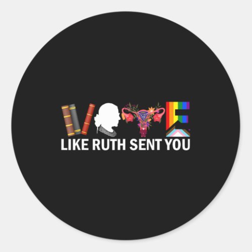 Like Ruth Sent You Shirt Uterus Feminist Lgbt Prid Classic Round Sticker