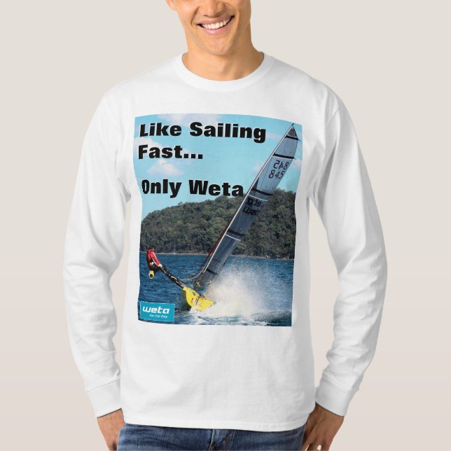 Like sailing fast - only Weta! T-Shirt (Front)