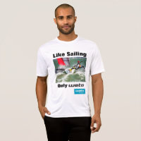Like sailing - only Weta! T-Shirt