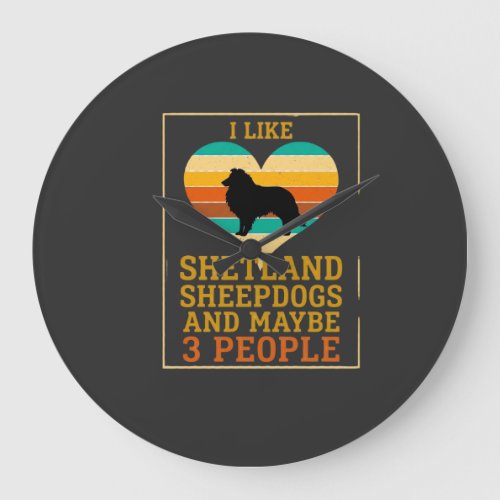 Like Shetland Sheepdogs Maybe People Dog Heart Large Clock