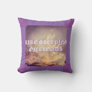 LIKE SLEEPING ON CLOUDS PILLOW