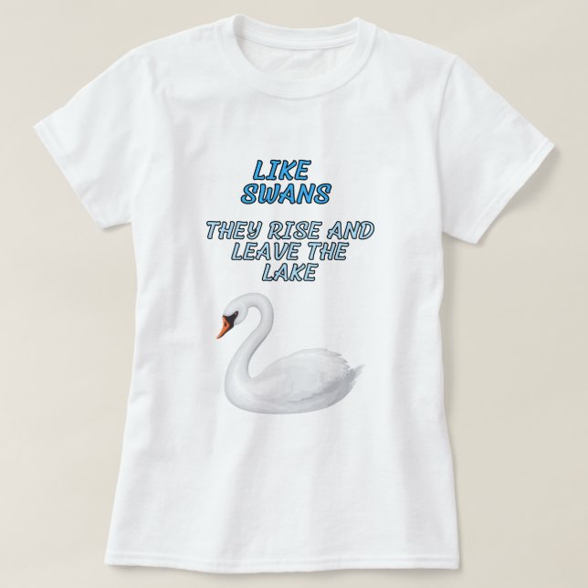 Like Swans  T-Shirt (Design Front)