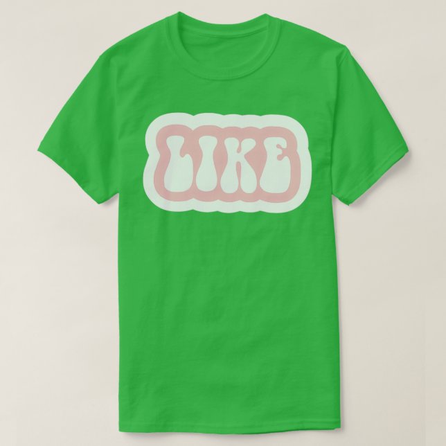 Like T-Shirt (Design Front)