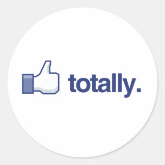 LIKE TOTALLY CLASSIC ROUND STICKER