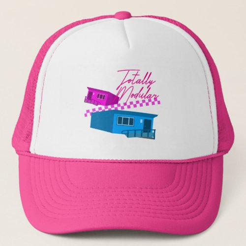 Like Totally Modular Portable Classroom Humor Trucker Hat