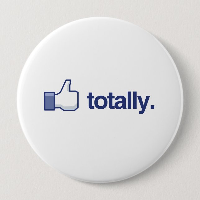 LIKE TOTALLY PINBACK BUTTON (Front)