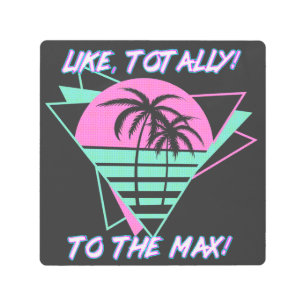 Like Totally! To The Max! Retro 1980's Miami Metal Print