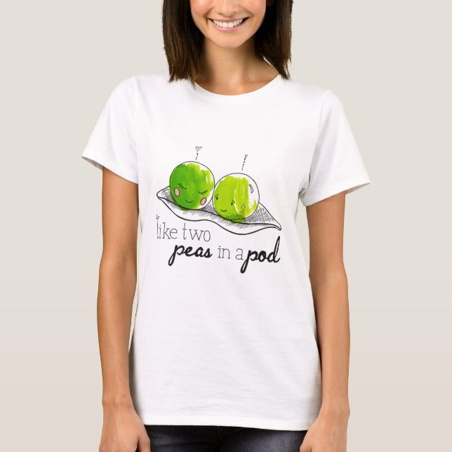 Like Two Peas in a Pod T-Shirt (Front)
