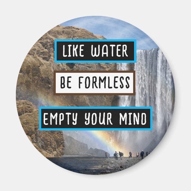 Like Water Be Formless Refrigerator Magnet (Front)