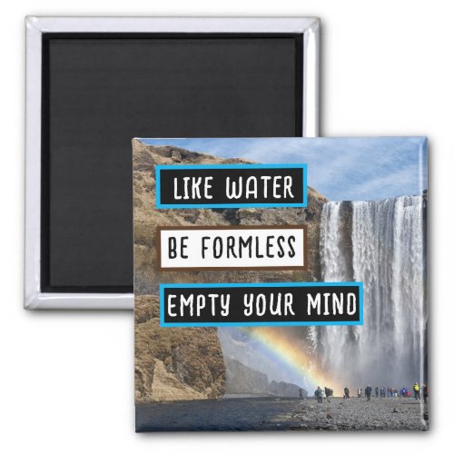 Like Water Be Formless Refrigerator Magnet