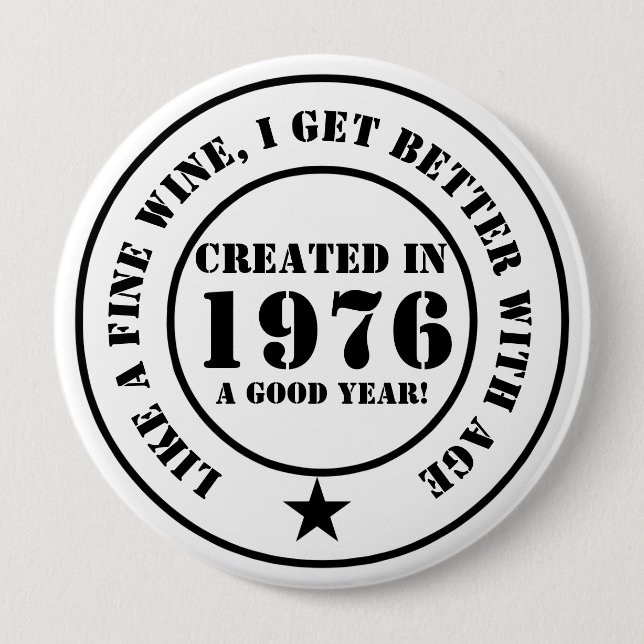 Like wine, I get older and better! Pinback Button (Front)