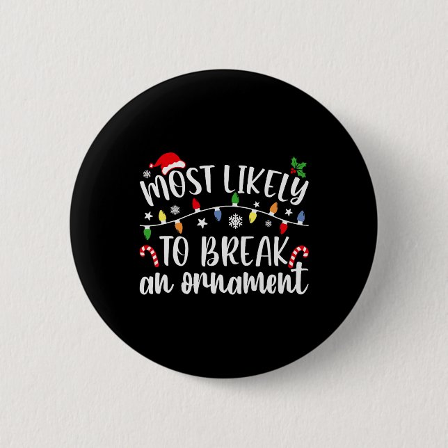 Likely To Break An Ornament Christmas Family Match Button (Front)
