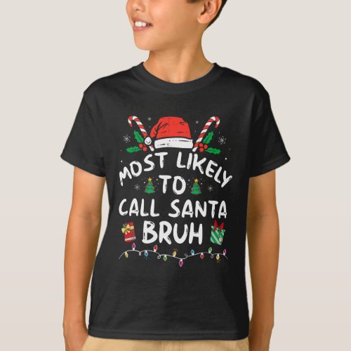 Likely To Call Santa Bruh Christmas Family Matchin T_Shirt