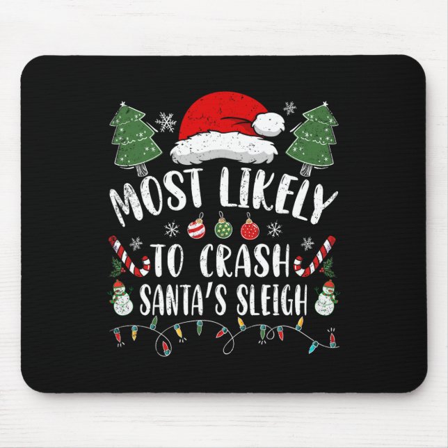 Likely To Crash Santa's Sleigh Christmas Joke 1  Mouse Pad (Front)