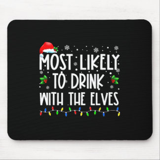 Likely To Drink With The Elves Elf Family Christma Mouse Pad