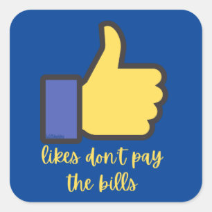 LIKES DON'T PAY THE BILLS social media pun Square Sticker