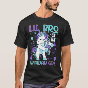Lil Bro Of The Birthday Girl Flossing Unicorn Litt T-Shirt