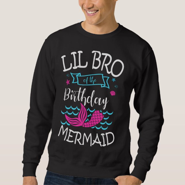 Lil Bro Of The Birthday Mermaid Party Bday Celebra Sweatshirt (Front)