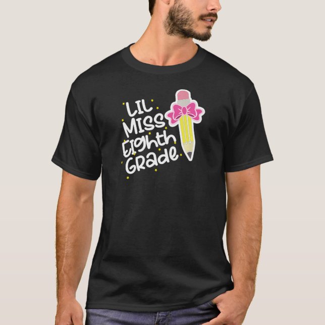 Lil Miss Eighth Grade 1st School Day Girls 8th Gra T-Shirt (Front)