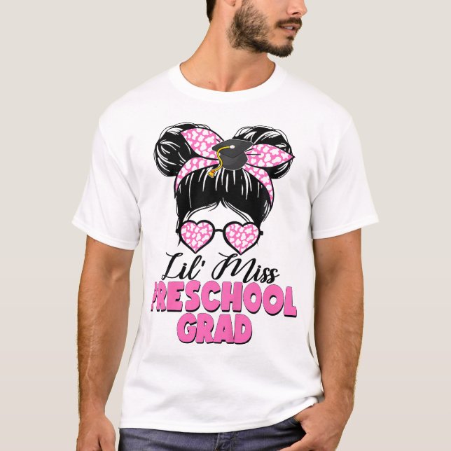 Lil Miss Preschool Grad Messy Bun Girl Graduation  T-Shirt (Front)