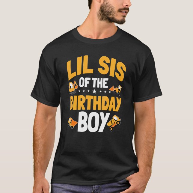 Lil Sis Of The Birthday Boy Construction Worker Bd T-Shirt (Front)
