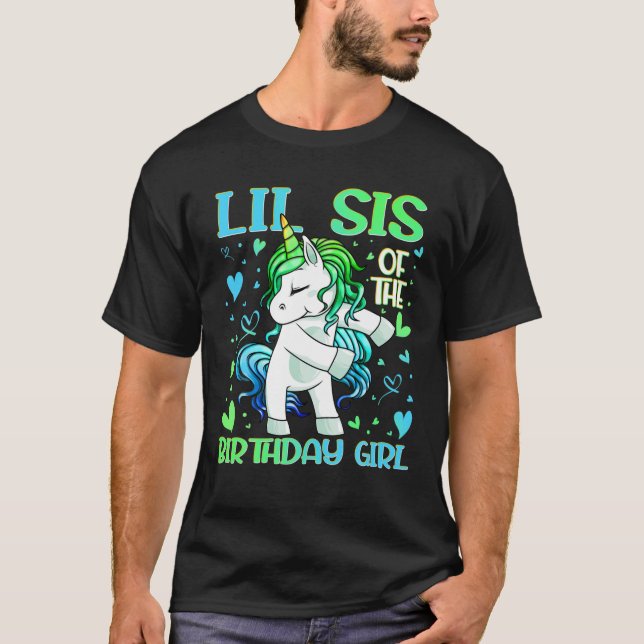 Lil Sis Of The Birthday Girl Flossing Unicorn Litt T-Shirt (Front)