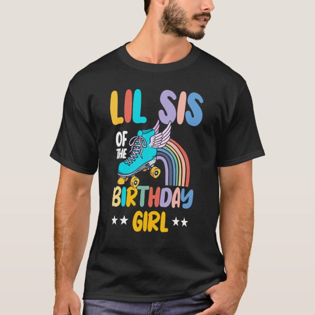 Lil Sis Of The Birthday Girl Roller Skates Skating T-Shirt (Front)
