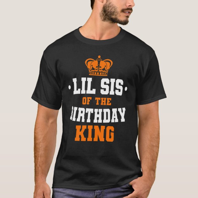 Lil Sis Of The Birthday King Party Crown Bday Cele T-Shirt (Front)
