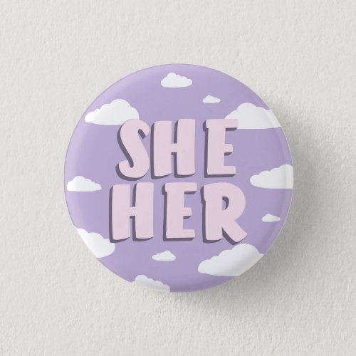 Lilac Clouds SheHer Pronouns  Button