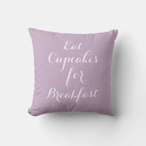 Lilac Eat Cupcakes For Breakfast Pillow