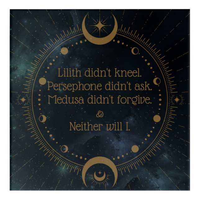 Lilith Didn't Kneel Divine Rebellion Inspirational Acrylic Print (Front)