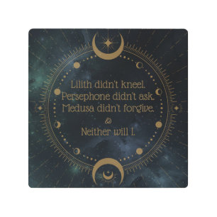 Lilith Didn't Kneel Divine Rebellion Inspirational Metal Print