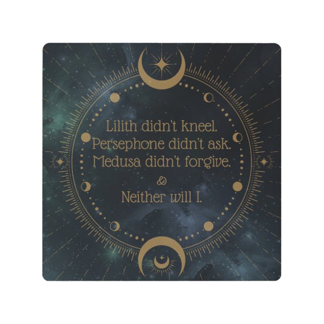 Lilith Didn't Kneel Divine Rebellion Inspirational Metal Print (Front)