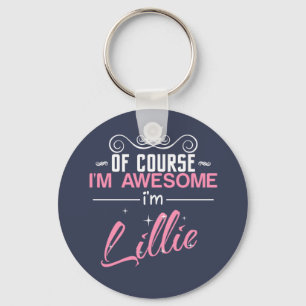 Lillie Of Course I'm Awesome I'm Lillie name Keychain