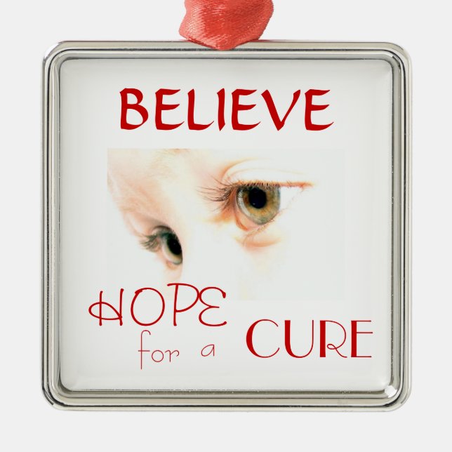 lily eyes, BELIEVE, HOPE, CURE, for , a Metal Ornament (Front)