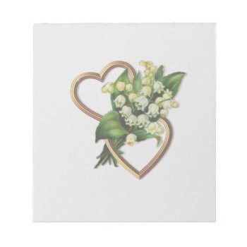 Lily Of The Valley And Hearts Notepad by randysgrandma at Zazzle