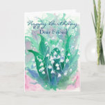 Lily of the Valley Happy Birthday Dear Friend Card<br><div class="desc">A pretty birthday card decorated with lily of the valley flowers accented with shades of blue and pink painted in watercolor.  You can change the wording to fit your needs.</div>