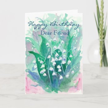Lily Of The Valley Happy Birthday Dear Friend Card by CountryGarden at Zazzle