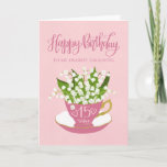 Lily of the Valley Teacup 15th Birthday Daughter Card<br><div class="desc">A quaint little pink tea cup filled with a beautiful bunch of lily of the valley flowers along with the hand lettered words Happy Birthday on the top of card and the hand lettered words 15 today with love hearts on the tea cup. A sweet birthday card for your daughter...</div>