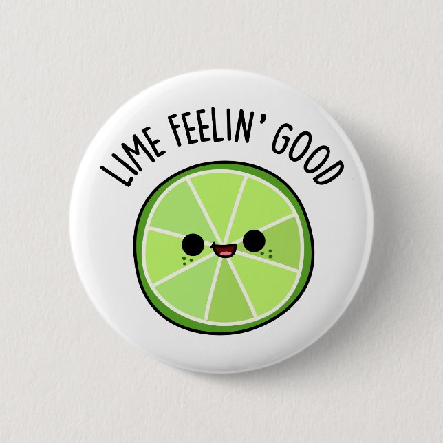 Lime Feeling Good Funny Citrus Lime Pun  Button (Front)