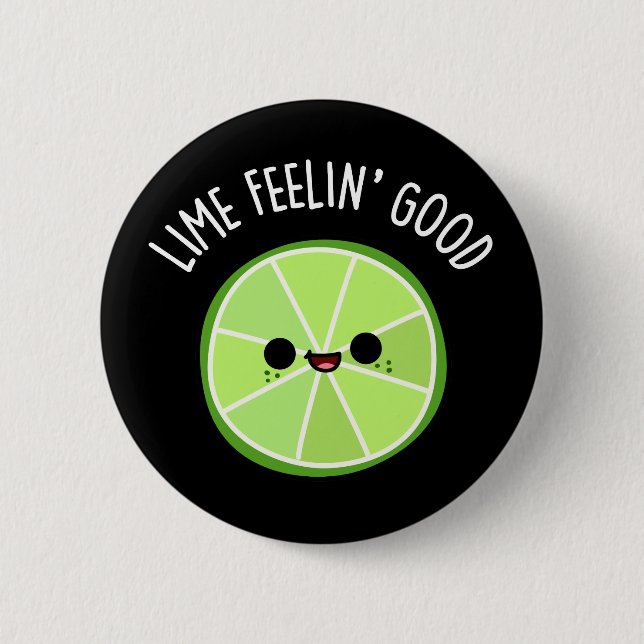 Lime Feeling Good Funny Citrus Lime Pun Dark BG Button (Front)