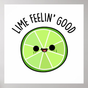 Lime Feeling Good Funny Citrus Lime Pun Poster